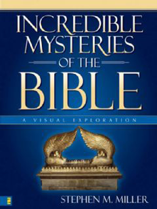 Title details for Incredible Mysteries of the Bible by Stephen M. Miller - Available